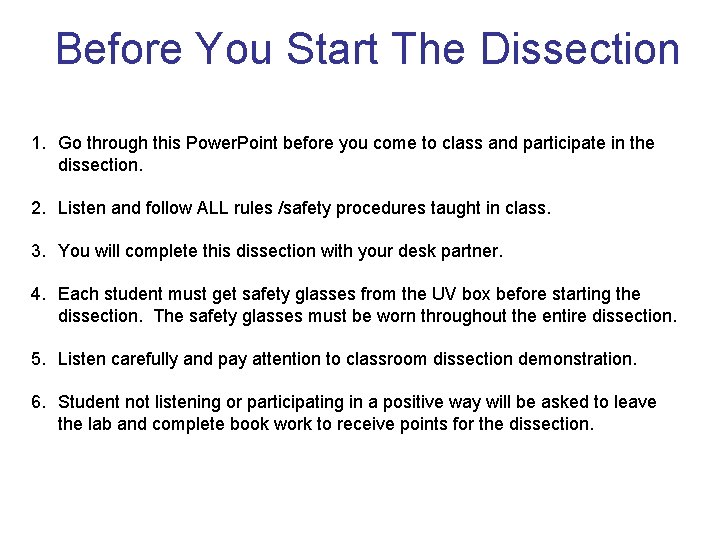 Before You Start The Dissection 1. Go through this Power. Point before you come