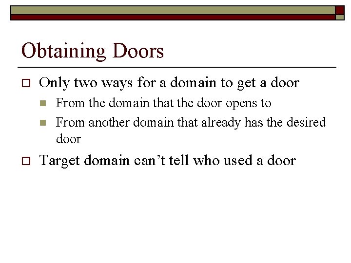 Obtaining Doors o Only two ways for a domain to get a door n