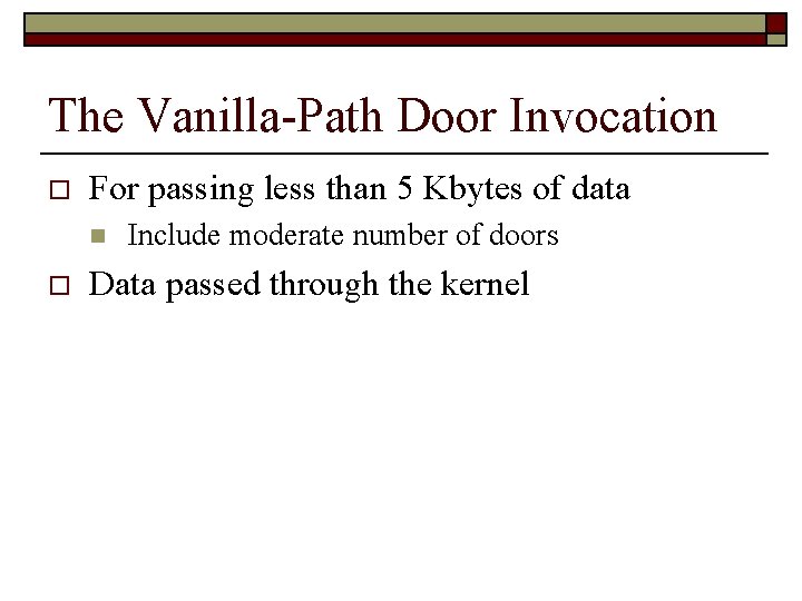 The Vanilla-Path Door Invocation o For passing less than 5 Kbytes of data n