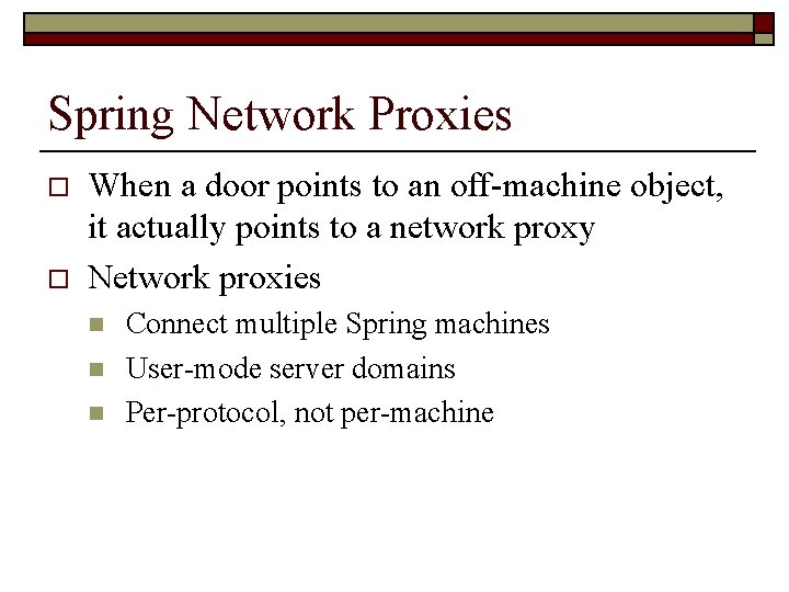 Spring Network Proxies o o When a door points to an off-machine object, it