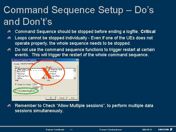 Command Sequence Setup – Do’s and Don’t’s Command Sequence should be stopped before ending
