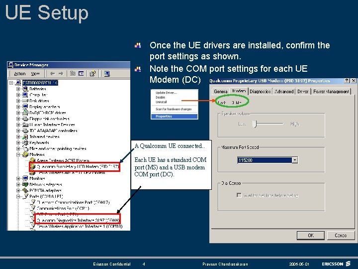 UE Setup Once the UE drivers are installed, confirm the port settings as shown.