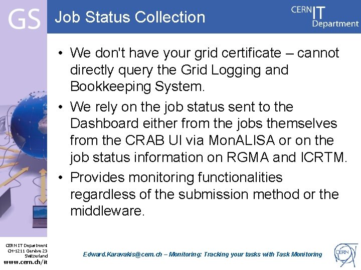 Job Status Collection Internet Services CERN IT Department CH-1211 Genève 23 Switzerland www. cern.