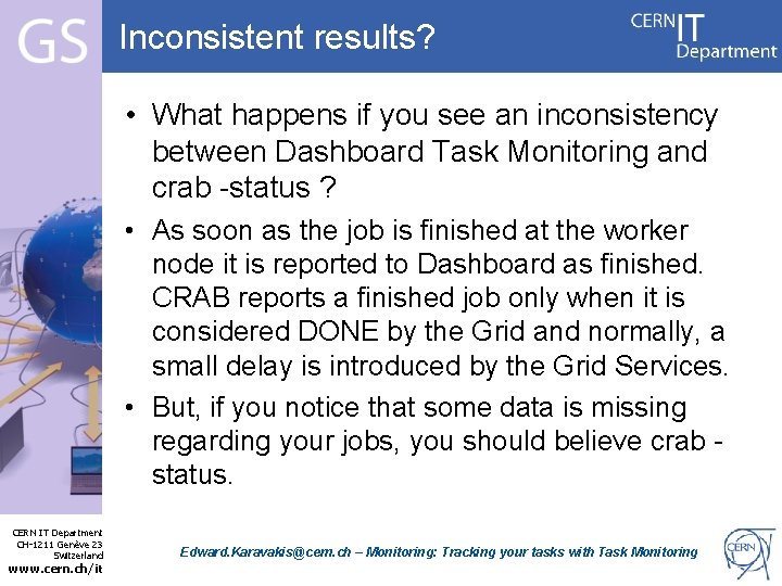 Inconsistent results? • What happens if you see an inconsistency between Dashboard Task Monitoring