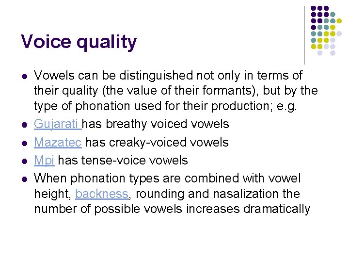 Voice quality l l l Vowels can be distinguished not only in terms of