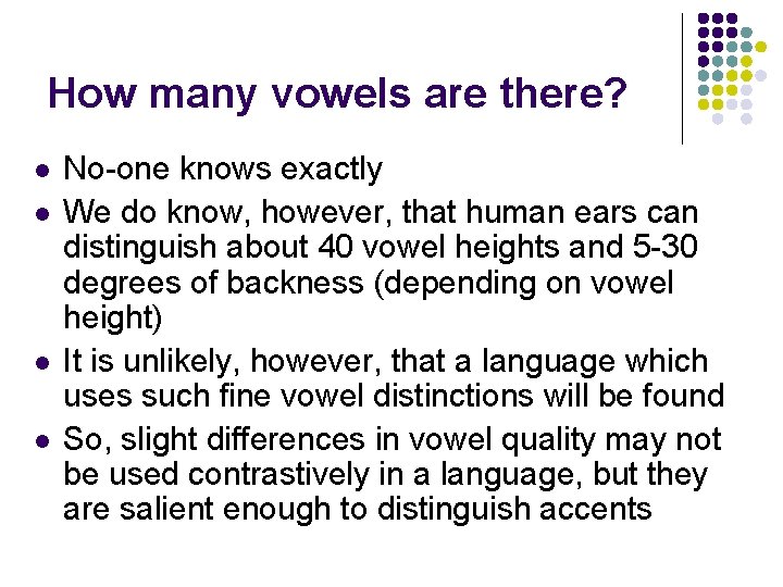 How many vowels are there? l l No-one knows exactly We do know, however,