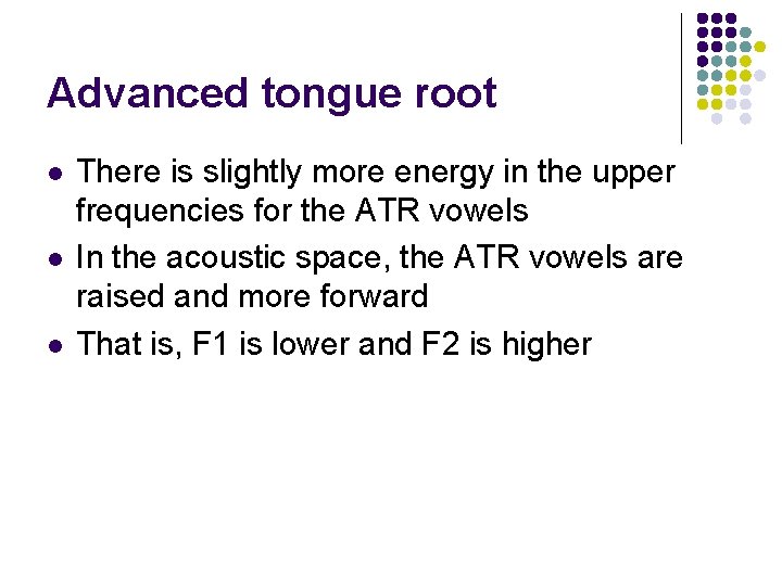 Advanced tongue root l l l There is slightly more energy in the upper