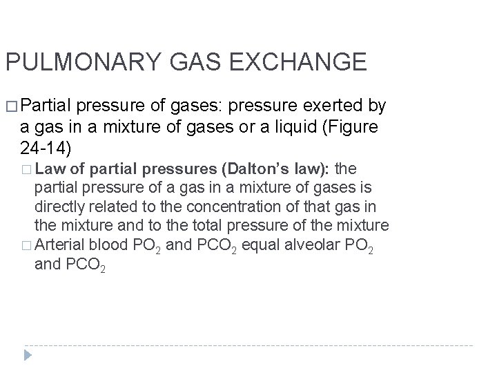 PULMONARY GAS EXCHANGE � Partial pressure of gases: pressure exerted by a gas in