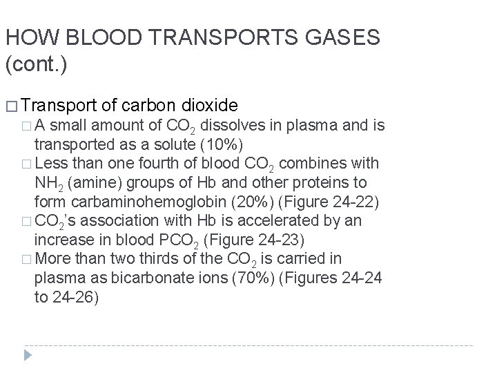 HOW BLOOD TRANSPORTS GASES (cont. ) � Transport �A of carbon dioxide small amount