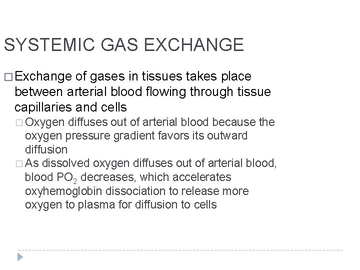 SYSTEMIC GAS EXCHANGE � Exchange of gases in tissues takes place between arterial blood
