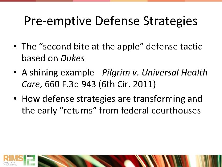 Pre-emptive Defense Strategies • The “second bite at the apple” defense tactic based on