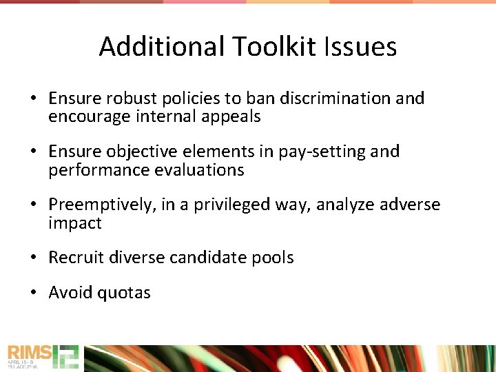 Additional Toolkit Issues • Ensure robust policies to ban discrimination and encourage internal appeals