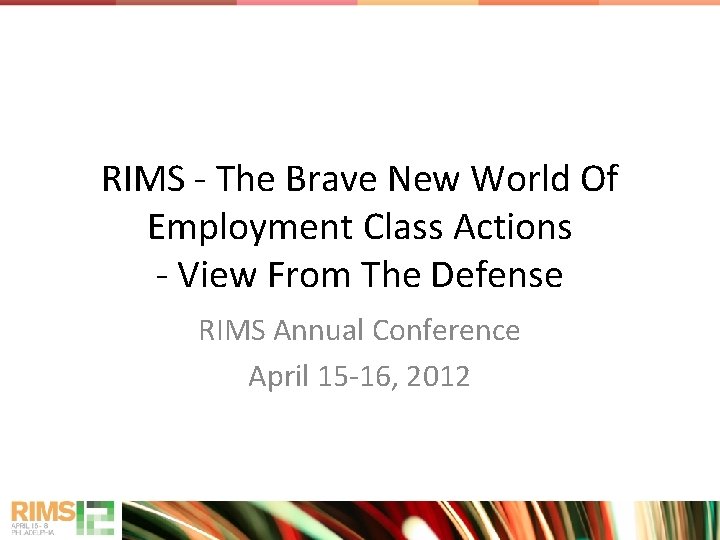 RIMS - The Brave New World Of Employment Class Actions - View From The