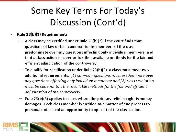Some Key Terms For Today’s Discussion (Cont’d) • Rule 23(b)(3) Requirements – A class