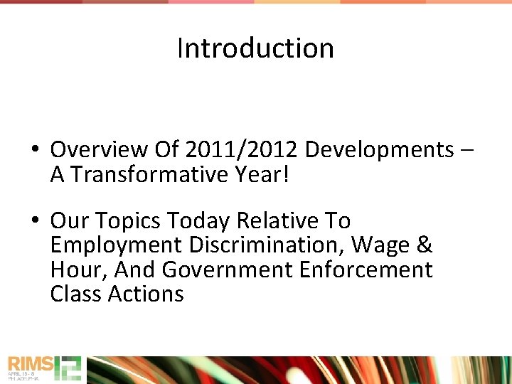 Introduction • Overview Of 2011/2012 Developments – A Transformative Year! • Our Topics Today