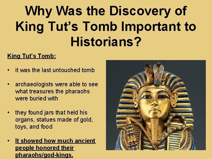 Why Was the Discovery of King Tut’s Tomb Important to Historians? King Tut’s Tomb: