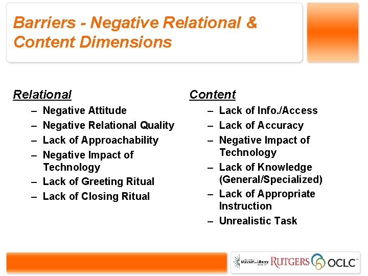 Barriers - Negative Relational & Content Dimensions Relational – – Negative Attitude Negative Relational