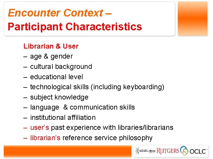 Encounter Context – Participant Characteristics Librarian & User – age & gender – cultural