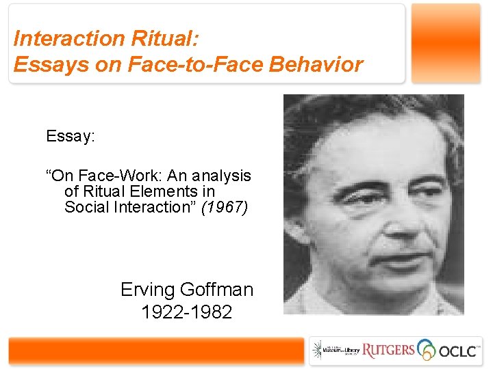 Interaction Ritual: Essays on Face-to-Face Behavior Essay: “On Face-Work: An analysis of Ritual Elements