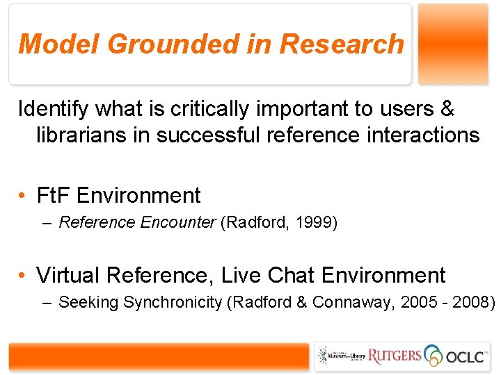 Model Grounded in Research Identify what is critically important to users & librarians in