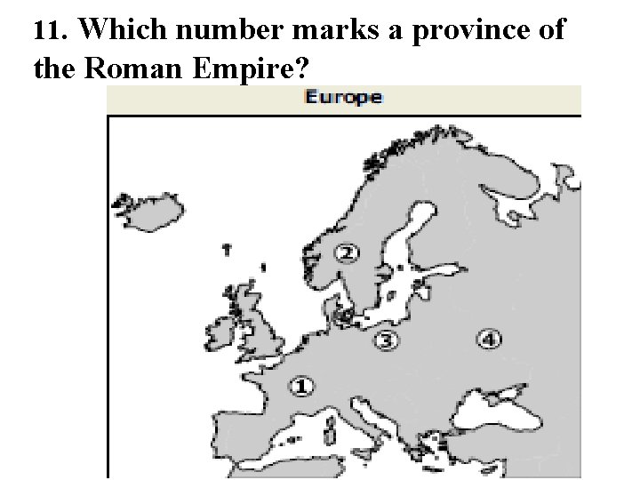 11. Which number marks a province of the Roman Empire? 