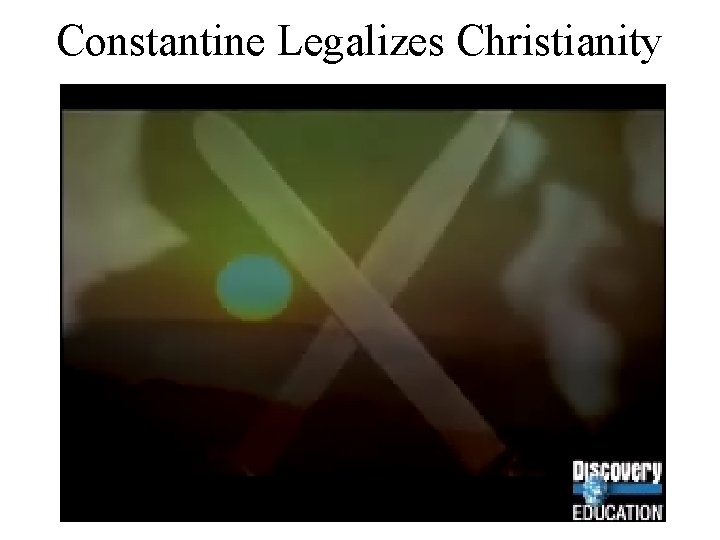 Constantine Legalizes Christianity 