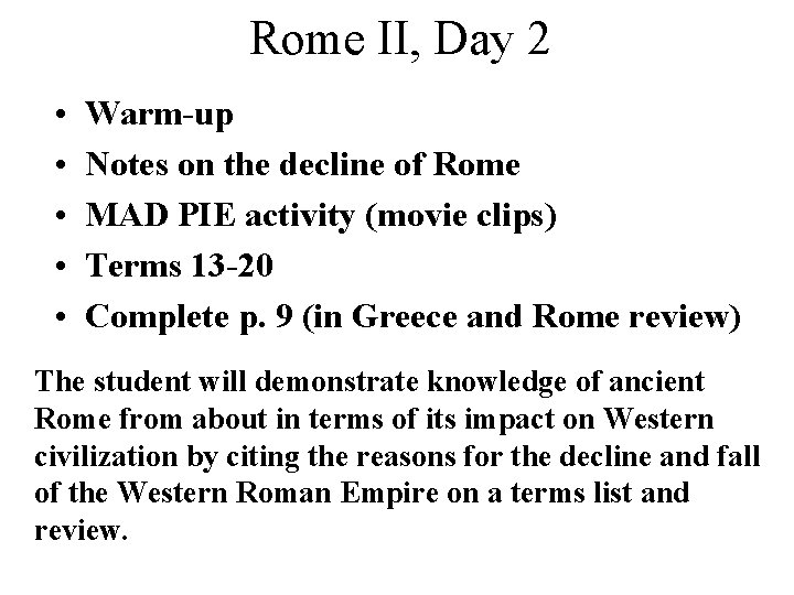 Rome II, Day 2 • • • Warm-up Notes on the decline of Rome