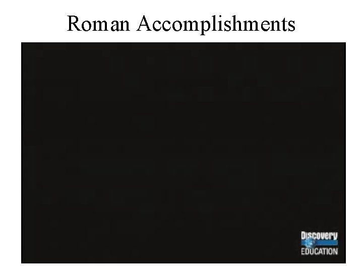 Roman Accomplishments 