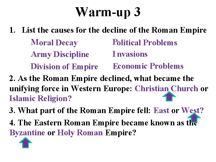 Warm-up 3 1. List the causes for the decline of the Roman Empire M