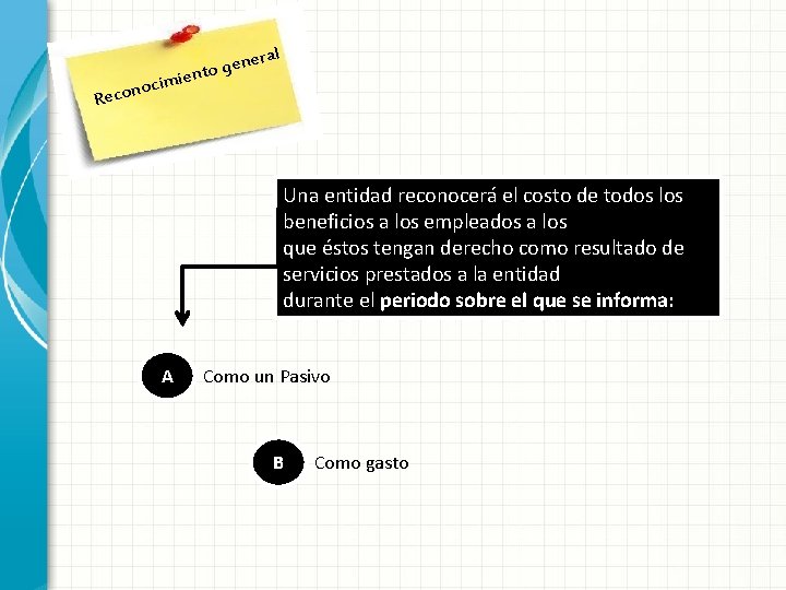 eral n e g nto mie i c o n Reco Una entidad reconocerá