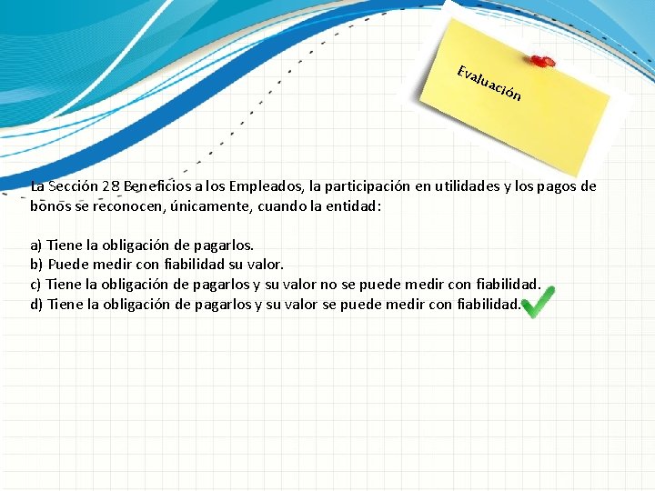 Eva luac ión La Sección 28 Beneficios a los Empleados, la participación en utilidades