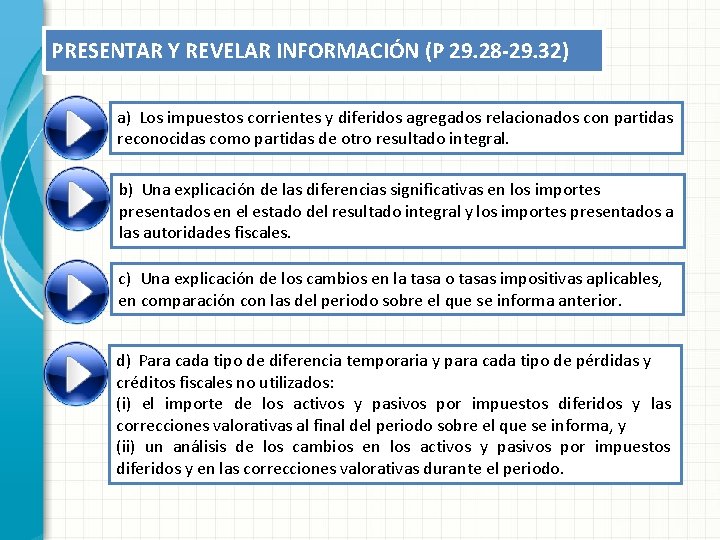 PRESENTAR Y REVELAR INFORMACIÓN (P 29. 28 -29. 32) a) Los impuestos corrientes y