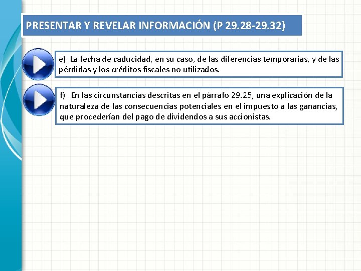 PRESENTAR Y REVELAR INFORMACIÓN (P 29. 28 -29. 32) e) La fecha de caducidad, PRESENTAR Y REVELAR INFORMACIÓN (P 29. 28 -29. 32) e) La fecha de caducidad,