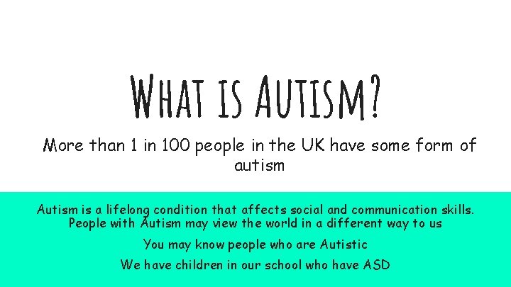 What is Autism? More than 1 in 100 people in the UK have some