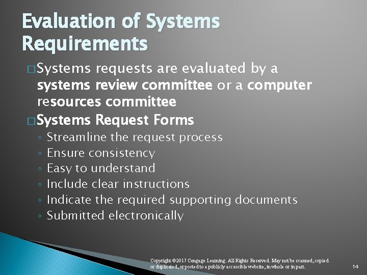 Evaluation of Systems Requirements � Systems requests are evaluated by a systems review committee