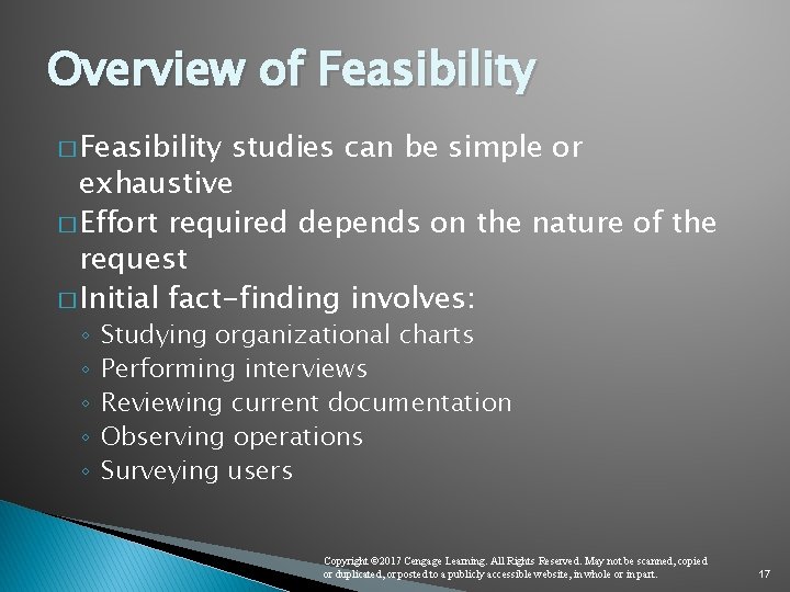 Overview of Feasibility � Feasibility studies can be simple or exhaustive � Effort required