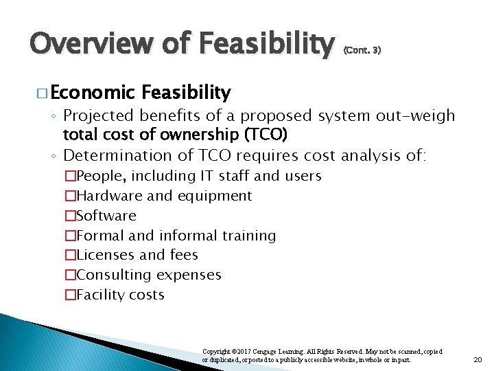 Overview of Feasibility � Economic (Cont. 3) Feasibility ◦ Projected benefits of a proposed