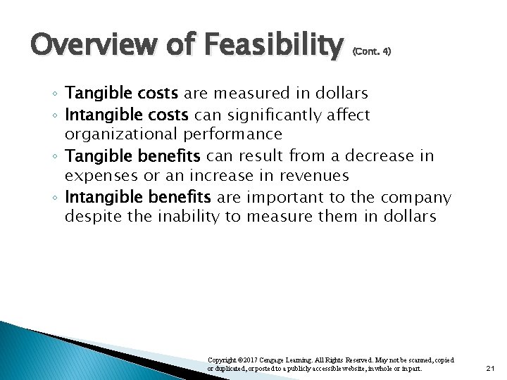 Overview of Feasibility (Cont. 4) ◦ Tangible costs are measured in dollars ◦ Intangible