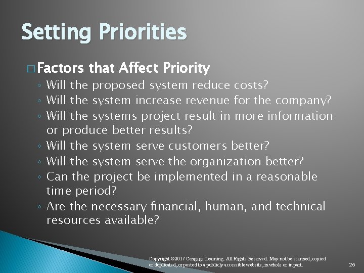 Setting Priorities � Factors that Affect Priority ◦ Will the proposed system reduce costs?