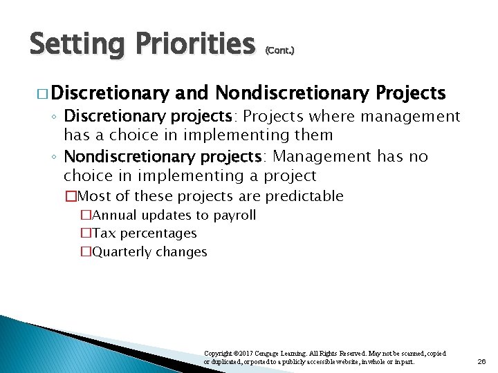 Setting Priorities � Discretionary (Cont. ) and Nondiscretionary Projects ◦ Discretionary projects: Projects where