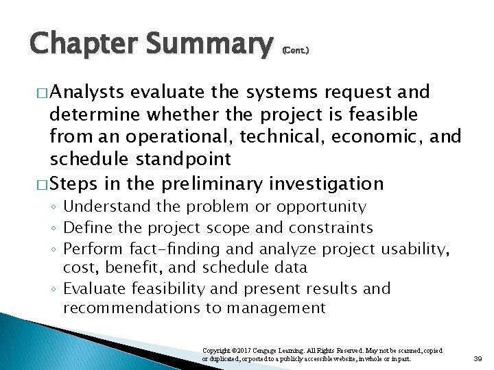 Chapter Summary (Cont. ) � Analysts evaluate the systems request and determine whether the