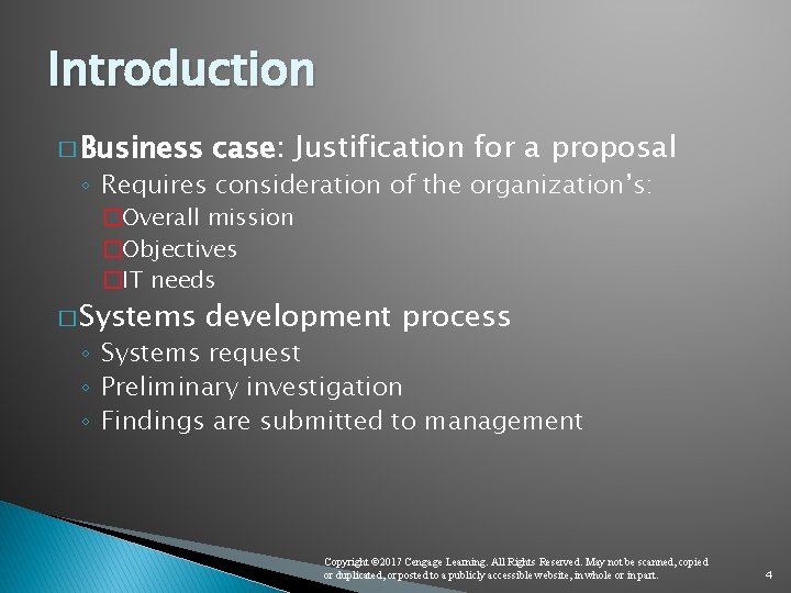 Introduction � Business case: Justification for a proposal ◦ Requires consideration of the organization’s: