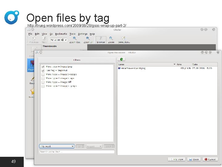 Open files by tag http: //trueg. wordpress. com/2009/08/28/gsoc-wrap-up-part-2/ 49 28. 11. 2012 Making Search