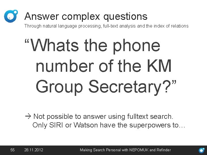 Answer complex questions Through natural language processing, full-text analysis and the index of relations