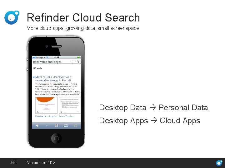 Refinder Cloud Search More cloud apps, growing data, small screenspace Desktop Data Personal Data