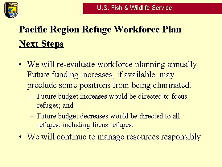 U. S. Fish & Wildlife Service Pacific Region Refuge Workforce Plan Next Steps •