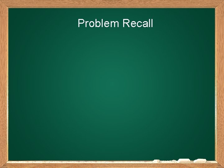 Problem Recall 