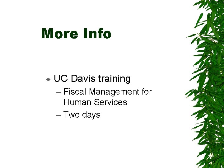 More Info UC Davis training – Fiscal Management for Human Services – Two days