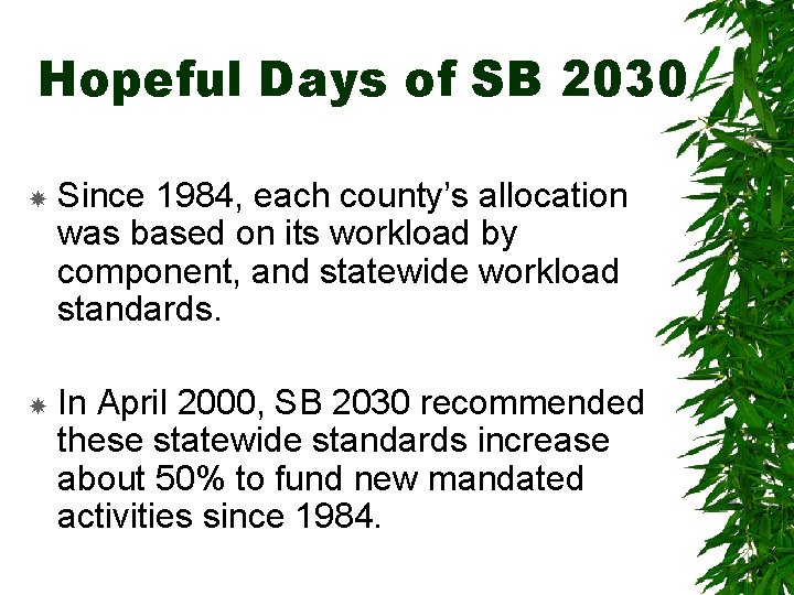 Hopeful Days of SB 2030 Since 1984, each county’s allocation was based on its