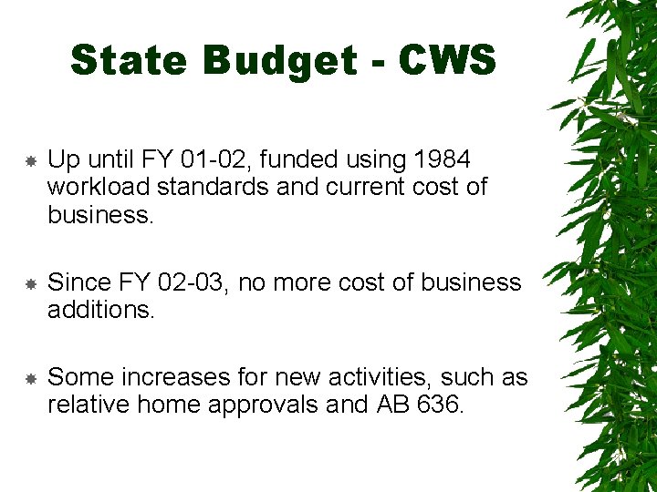 State Budget - CWS Up until FY 01 -02, funded using 1984 workload standards